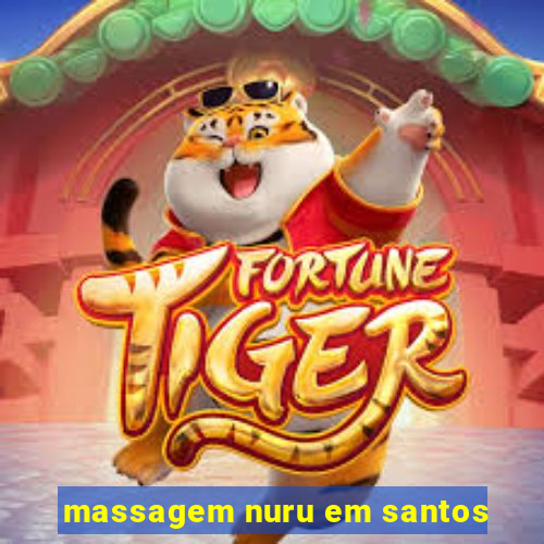 massagem nuru em santos